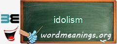 WordMeaning blackboard for idolism